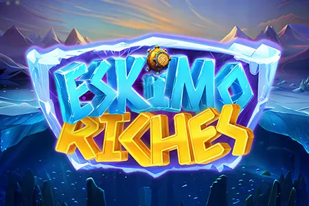 Eskimo Riches